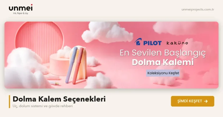 Dolma Kalem Nasıl Seçilir: Uç Kalınlığı, Dolum Sistemi ve Gövde Rehberi