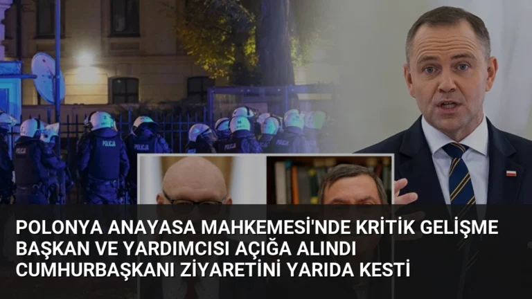 Polonya Anayasa Mahkemesi’nde Kritik Gelişme Başkan ve Yardımcısı Açığa Alındı Cumhurbaşkanı Ziyaretini Yarıda Kesti