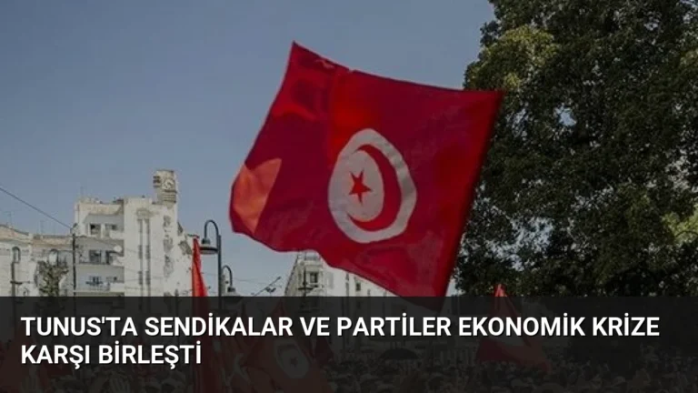 Tunus’ta Sendikalar ve Partiler Ekonomik Krize Karşı Birleşti
